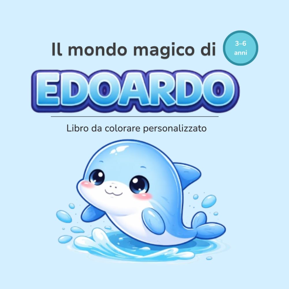 Il mondo magico di EDOARDO: Libro da colorare personalizzato per bambini 3–6 anni