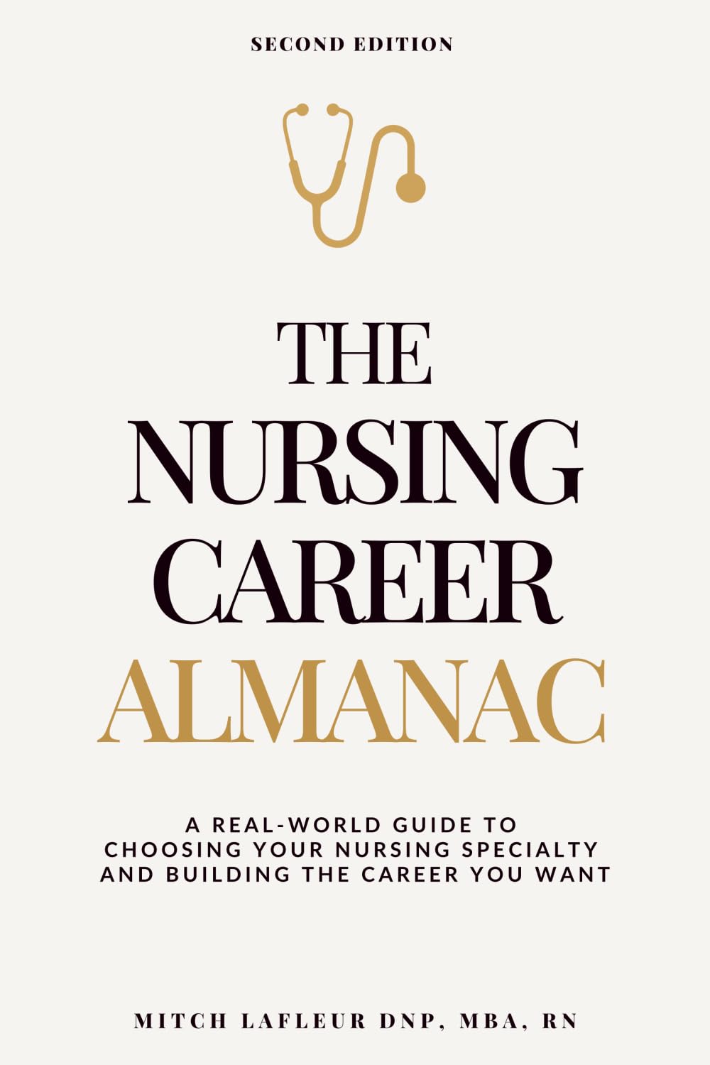 The Nursing Career Almanac: A Real-World Guide to Choosing Your Nursing Specialty and Building the Career You Want