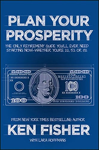 Buy Plan Your Prosperity: The Only Retirement Guide You'll Ever Need, Starting Now--Whether You're 22, 52 or 82 — BookShops.in