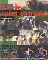 La vie, sport extrême 2922976106 Book Cover