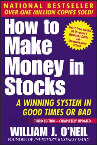 How To Make Money In Stocks: A Winning System in Good Times or Bad, 3rd Edition