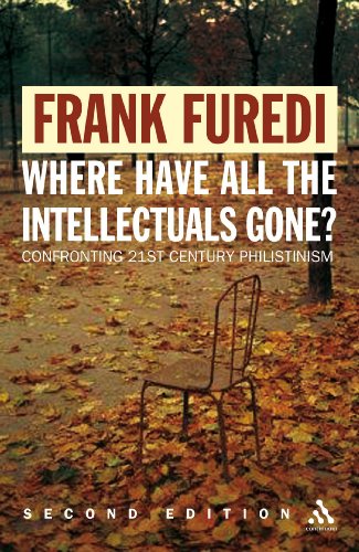  Where Have All the Intellectuals Gone?: Confronting 21st Century Philistinism (English Edition) livre En ligne