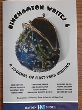 Unknown Binding Binghamton Writes: A Journal of First-Year Writing (Binghamton University) Book