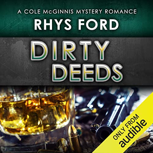 Dirty Deeds Cole McGinnis, Book 4 (Audio Download) Rhys Ford, Greg
