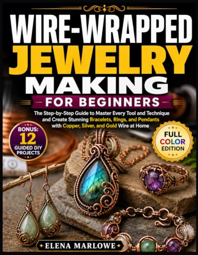 Wire-Wrapped Jewelry Making for Beginners: The Step-by-Step Guide to Master Every Tool and Technique and Create Stunning Bracelets, Rings, and Pendants with Copper, Silver, and Gold Wire at Home image 2