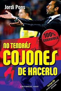 Paperback No tendrás cojones de hacerlo: 100 x 100 Guardiola [Spanish] Book