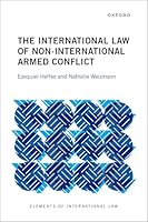 The International Law of Non-International Armed Conflict (Elements of International Law) 0197686966 Book Cover