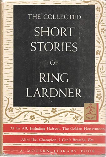 The Collected Short Stories of Ring Lardner (Mo... B01EAD1T4I Book Cover
