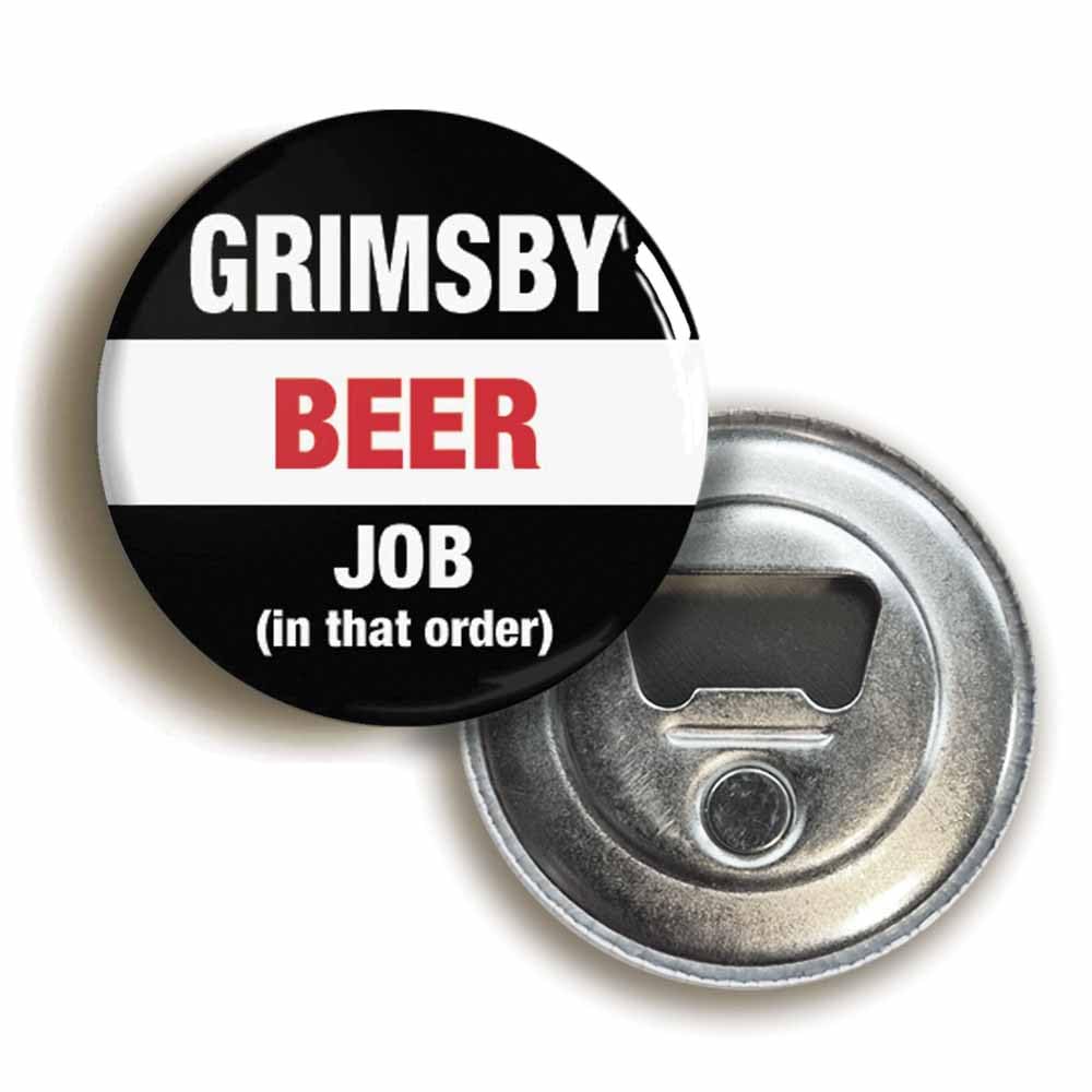 Grimsby Beer Job In That Order Funny Bottle Opener Fridge Magnet (Circular 2.3inch / 59mm Diameter)