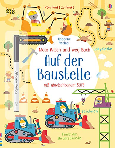 Mein Wisch-und-weg-Buch: Auf der Baustelle: mit abwischbarem Stift Mein Wisch-und-weg-Buch: Auf der Baustelle: mit abwischbarem Stift