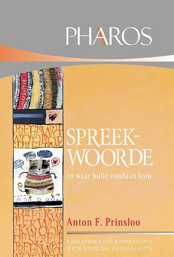 Spreekwoorde en waar hulle vandaan kom (Afrikaans Edition)
