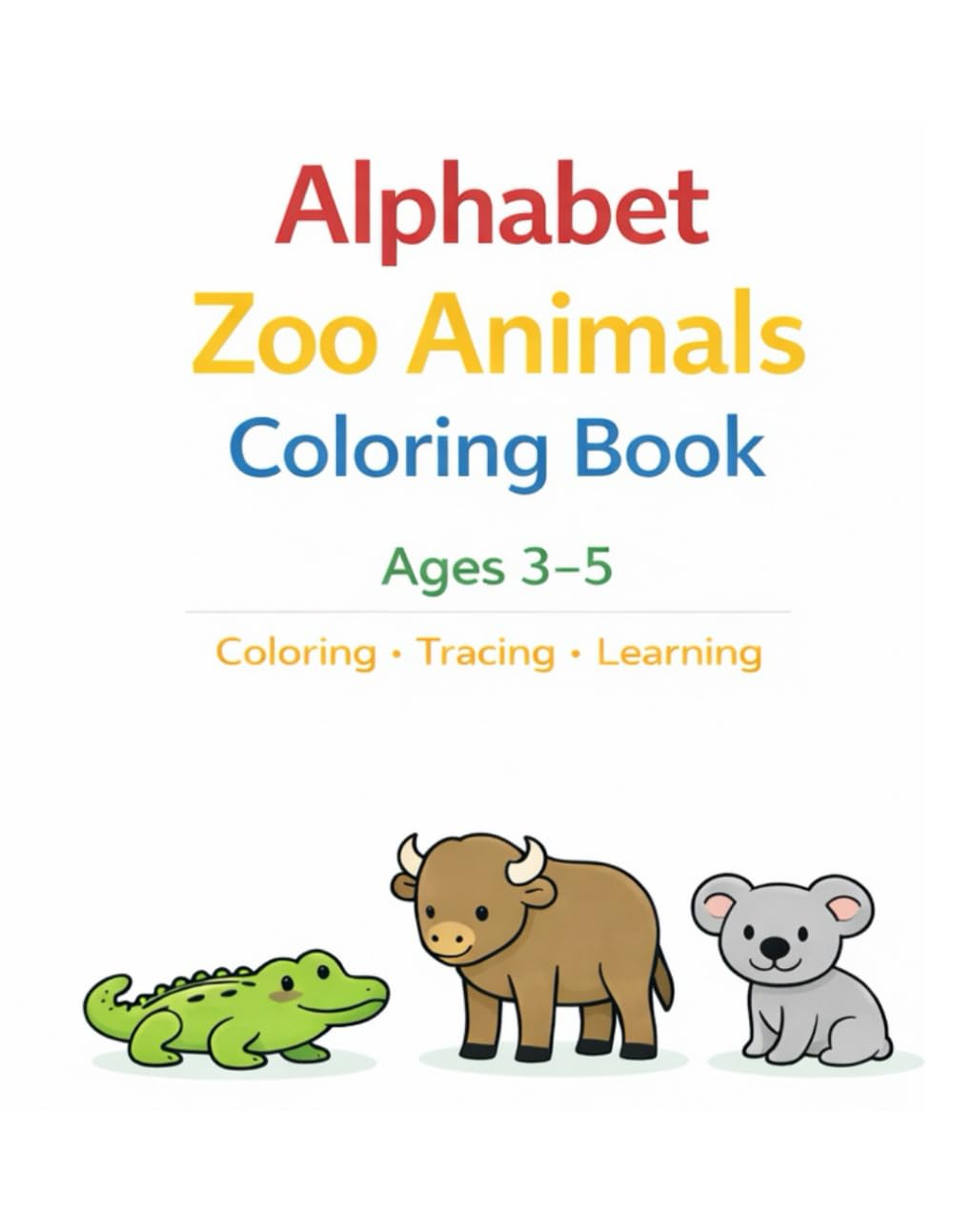 Alphabet Zoo Animals Coloring Book for Kids: Ages 3–5 | Coloring, Tracing & Learning