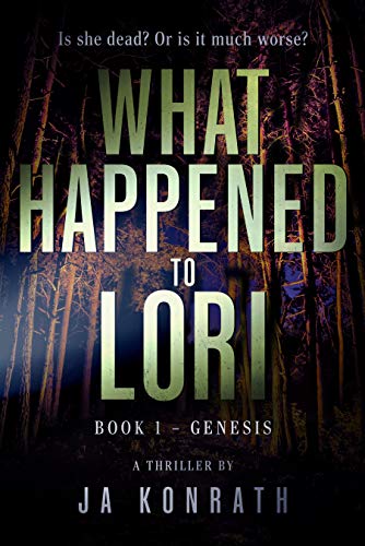 What Happened to Lori Book 1: Genesis (Mind-Blowing Twist Thriller Duology)