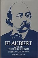 Flaubert and an English Governess: The Quest for Juliet Herbert 0198157649 Book Cover