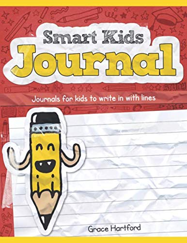 Smart Kids Journal - Journals for kids to write in with lines: (Large size: 8.5 x 11 sketchbook) (Smart Kids Journal & Sketchbook Series)