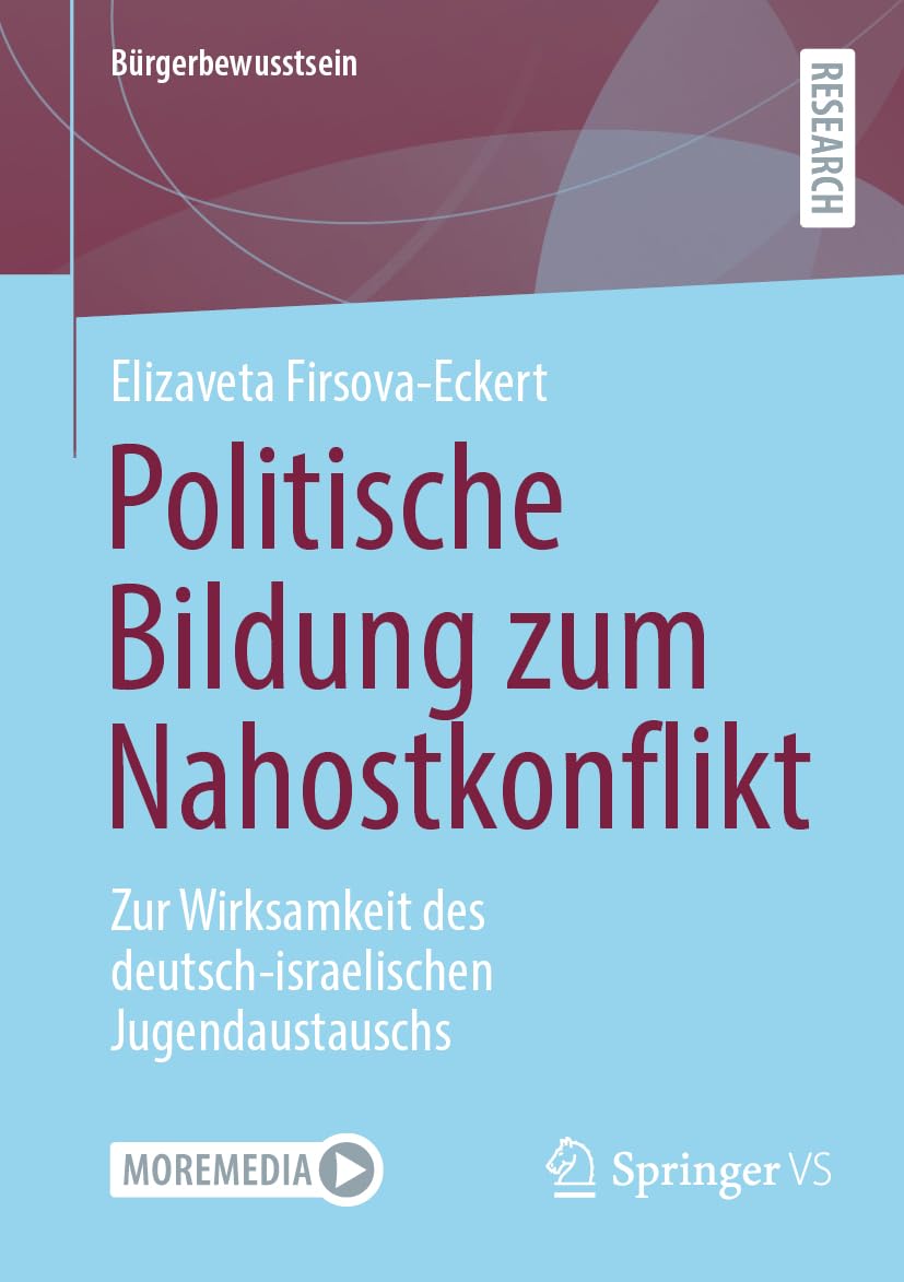 Politische Bildung zum Nahostkonflikt: Zur Wirksamkeit des deutsch-israelischen Jugendaustauschs (Bürgerbewusstsein)