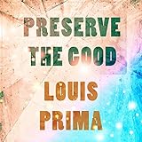  Preserve The Good