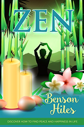 Zen : Discover how to find peace and happiness in life