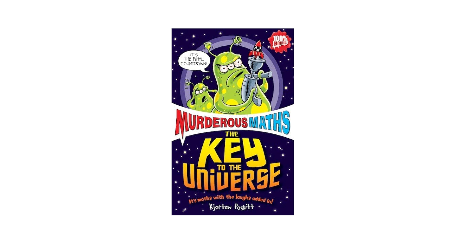 Murderous Maths: Key To The Universe: Kjartan Poskitt