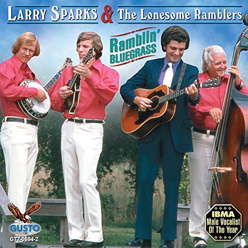 Play Ramblin' Bluegrass by Larry Sparks & The Lonesome Ramblers on