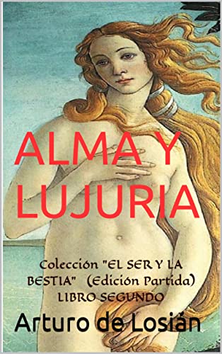 ALMA Y LUJURIA: Colección (EL SER Y LA BESTIA (Colección completa en dos volúmenes) nº 2)
