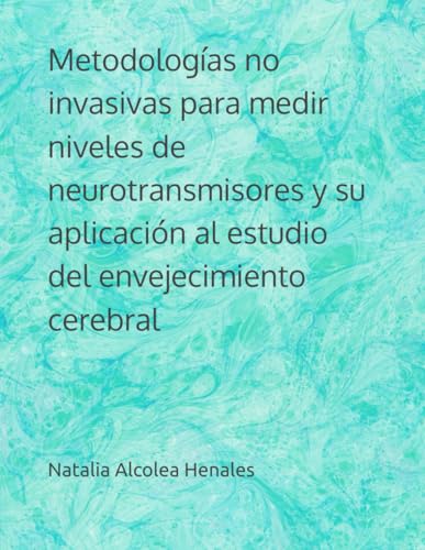 Metodologías no invasivas para medir niveles de neurotransmisores y su aplicación al estudio del envejecimiento cerebral