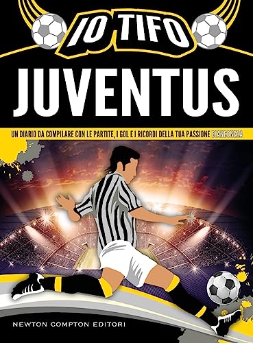 Io tifo Juventus. Un diario da compilare con le partite, i gol e i ricordi della tua passione bianconer