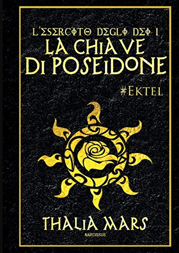 La Chiave di Poseidone - L'Esercito degli Dei #1 La Chiave di Poseidone - L'Esercito degli Dei #1