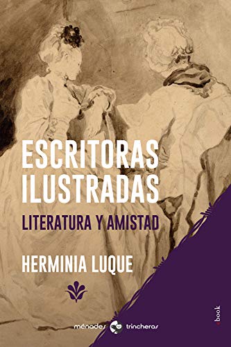 Escritoras ilustradas. : Literatura y amistad