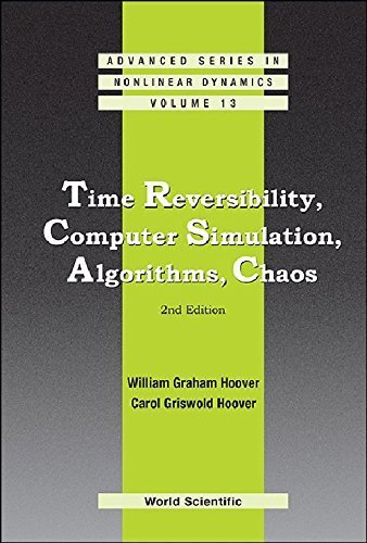Time Reversibility, Computer Simulation, Algorithms, Chaos (Advanced Series in Nonlinear Dynamics) (Advanced Series on Mathematical Psychology) by William Graham Hoover (2012-08-21)