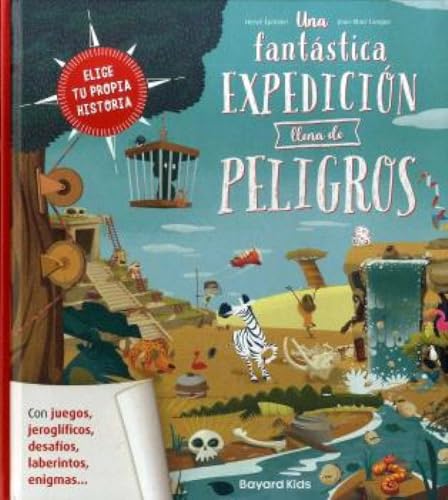 Una fantástica expedición llena de peligros: 1 (Elige tu propia historia)