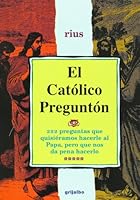 El Catolico Pregunton 970051420X Book Cover