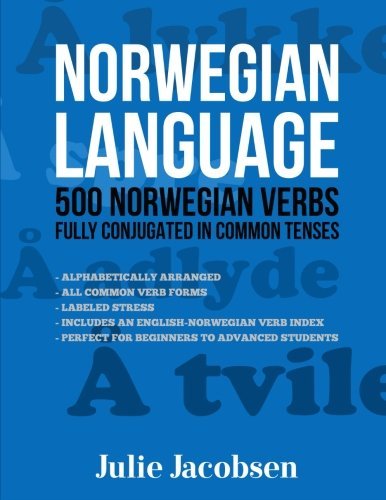 Norwegian Language: 500 Norwegian Verbs Fully Conjugated in Common Tenses by Julie Jacobsen (2015-12-05)