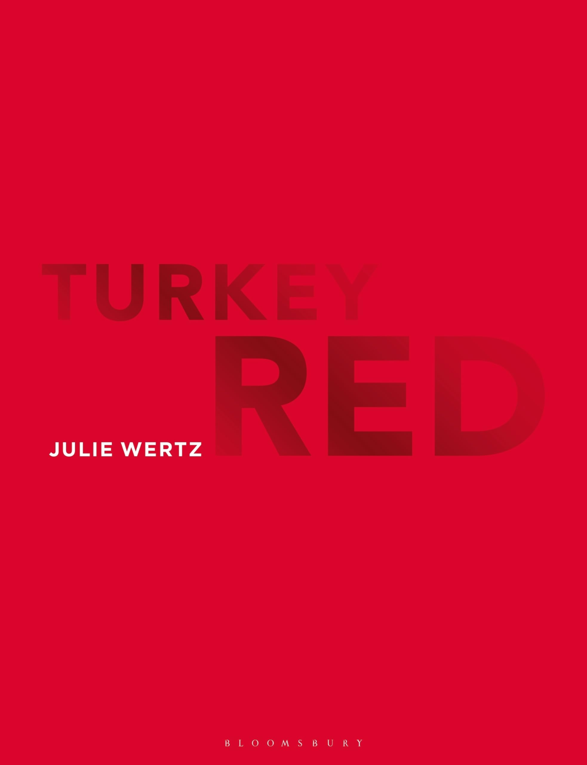 Turkey Red (Textiles That Changed the World)