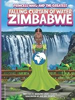 Princess Naku and the Greatest Falling Curtain of Water - ZIMBABWE 1957930209 Book Cover