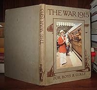 The war 1914-15: a history and an explanation for boys and girls B001VDS8WM Book Cover