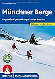 Münchner Berge: Bayerische Alpen und angrenzendes Nordtirol. 54 Schneeschuhtouren mit GPS-Tracks (Rother Schneeschuhführer)