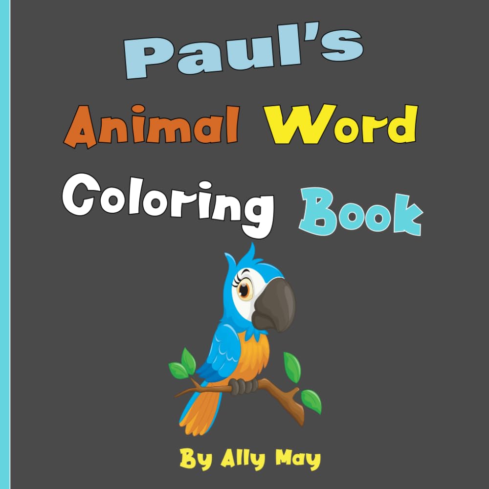 Paul's Animal Word Coloring Book: Learn Animal Names for Toddlers & Preschool Kids
