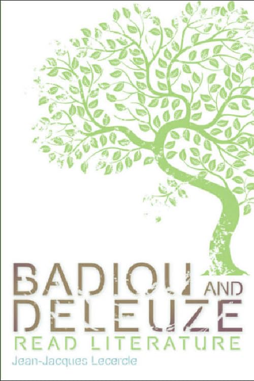 Badiou and Deleuze Read Literature (Plateaus - New Directions in Deleuze Studies)      1st Edition