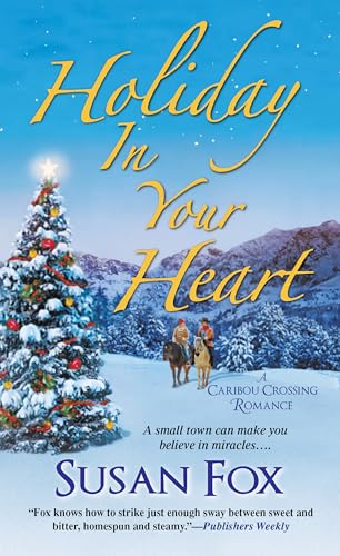 Holiday in Your Heart (A Caribou Crossing Romance Book 6)