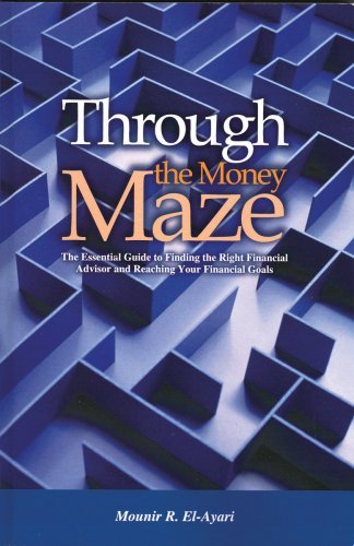 [(Through the Money Maze )] [Author: Mounir R El-Ayari] [Feb-2010]