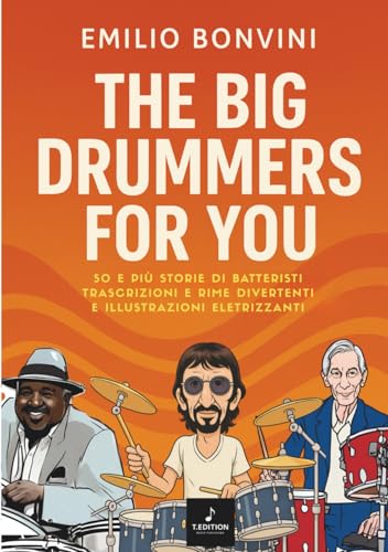 The Big Drummers for You: 50 e più storie di Batteristi trascrizioni e rime divertenti e illustrazioni Elettrizzanti