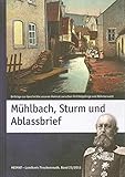 Mühlbach, Sturm und Ablassbrief: Beiträge zur Geschichte unserer Heimat zwischen Fichtelgebirge und Böhmerwald (Heimat Landkreis Tirschenreuth)