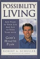 Possibility Living ADD YEARS TO YOUR LIFE AND LIFE TO YOUR YEARS WITH GOD'S HEALTH PLAN 0060676523 Book Cover