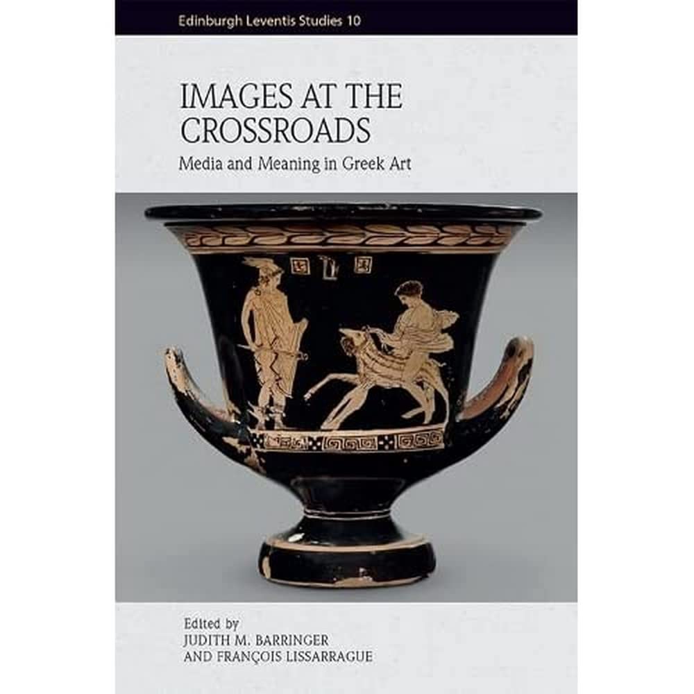 Greek Art à la loupe avec Images at the Crossroads, un superbe ouvrage de recherche