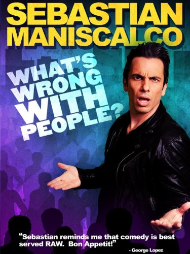 Sebastian Maniscalco: What's Wrong With People?