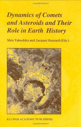 Dynamics of Comets and Asteroids and Their Role in Earth History: Proceedings of a Workshop held at the Dynic Astropark ‘Ten-Kyu-Kan’, August 14–18, 1997