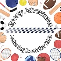 Sporty Adventures: Coloring Book for Kids B0DY7RVWD7 Book Cover
