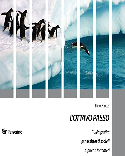 L'Ottavo Passo: Guida pratica per assistenti sociali aspiranti formatori L'Ottavo Passo: Guida pratica per assistenti sociali aspiranti formatori