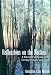 Reflections on the Neches: A Naturalist's Odyssey along the Big Thicket's Snow River (Temple Big Thicket Series)
